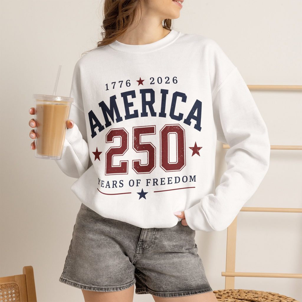 America 250 Years of Freedom Sweatshirt | Patriotic 4th of July Crewneck | America 250 Sweatshirt | 1776 2026 Independence Day Sweatshirt