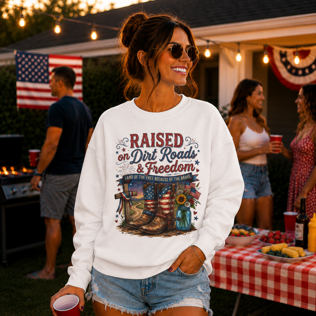 Raised On Dirt Roads & Freedom Sweatshirt | Patriotic Country Girl Crewneck | 4th of July Western Sweatshirt | Americana Cowgirl Sweatshirt