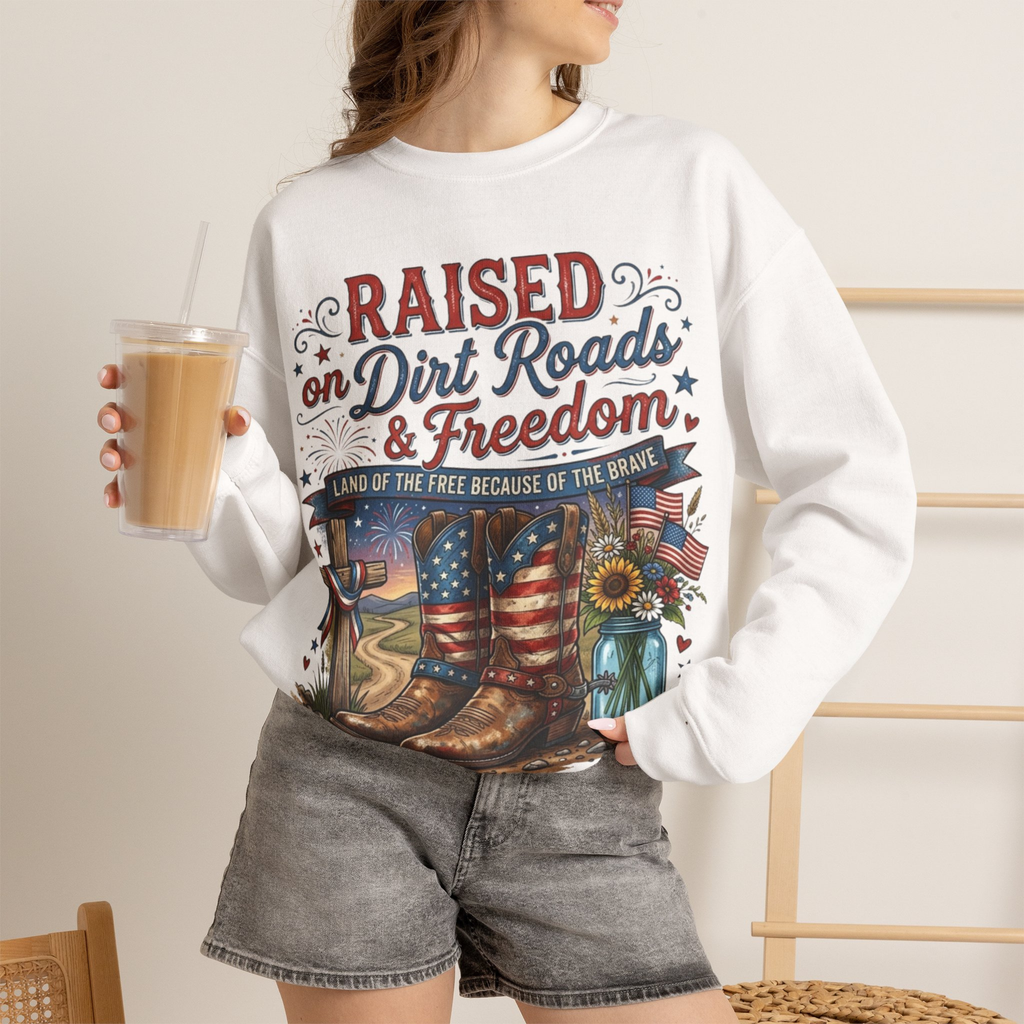 Raised On Dirt Roads & Freedom Sweatshirt | Patriotic Country Girl Crewneck | 4th of July Western Sweatshirt | Americana Cowgirl Sweatshirt